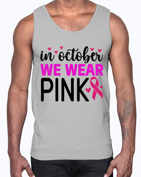 In October We Wear Pink 16#- breast cancer- Cotton Tank