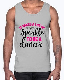 It takes a lot of sparkle to be a dancer 144#- ballet- Cotton Tank