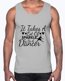It takes a lot of sparkle to be a dancer 146#- ballet- Cotton Tank