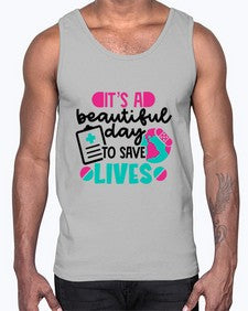 Its A Beautiful Day To Save Lives Style Style 1007#- nurse- Cotton Tank