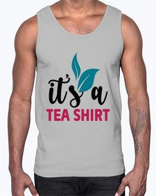 Its A Tea Shirt 1219#- tea- Cotton Tank