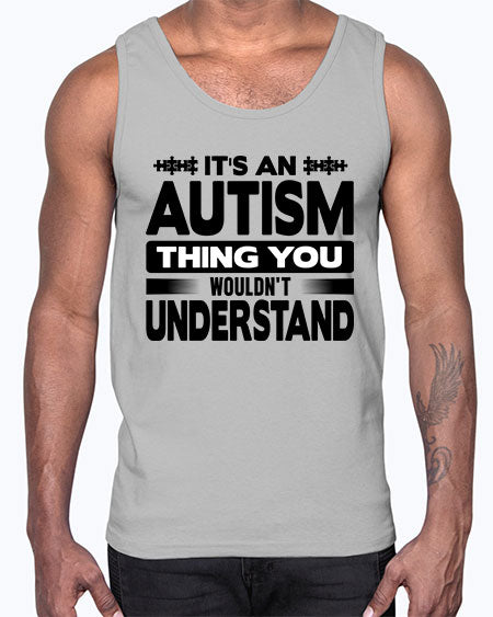 Its an autism 254#- autism- Cotton Tank