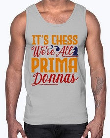 Its chess Were all prima donnas 126#- chess- Cotton Tank