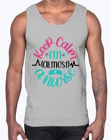 Keep Calm Im Almost Style Style 1027#- nurse- Cotton Tank