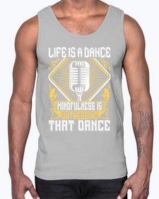 Life is a dance mindfulness is witnessing that dance 28#- dance2- Cotton Tank