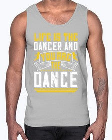 Life is the dancer and you are the dance 31#- dance2- Cotton Tank