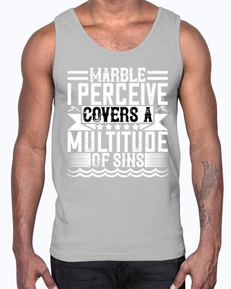 Marble I perceive covers a multitude of sins Style 282#- architect- Cotton Tank