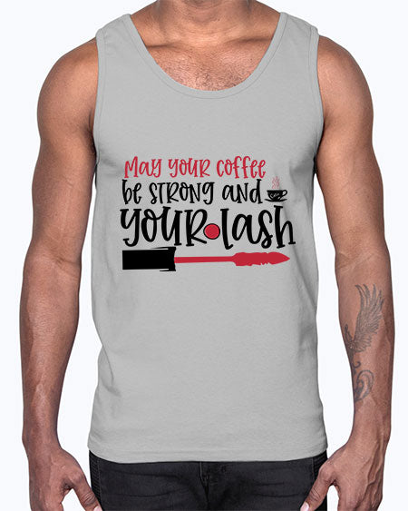 May your coffee be strong and your lash design Style 222#-makeup Cotton Tank