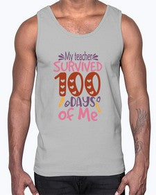 My teacher Grade survived one hundred days of me 552#- one hundred days- Cotton Tank