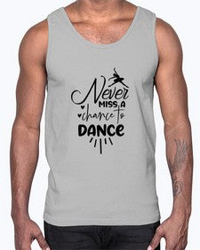 Never miss a chance to dance 169#- ballet- Cotton Tank