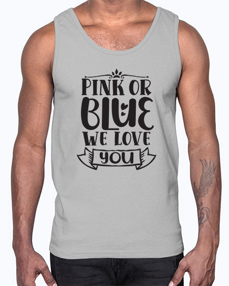 Pink or blue we love you 437#- pregnancy- Cotton Tank