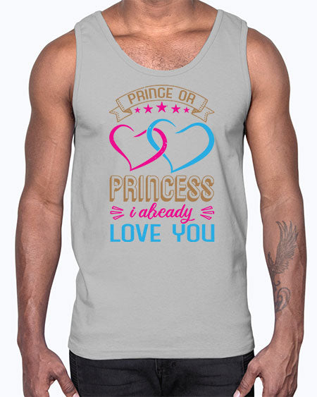Prince or Princess I already love you Style 194#- baby shower- Cotton Tank
