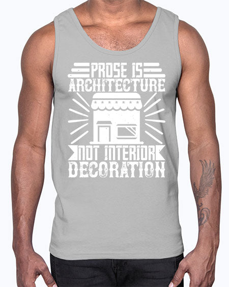 Prose is architecture not interior decoration Style 346#- architect- Cotton Tank