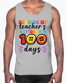 Pushing my Teachers Buttons 700#- one hundred days- Cotton Tank