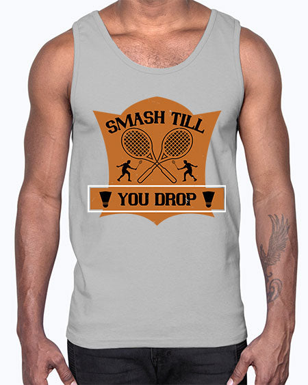 Smash till you drop 1864#- badminton- Cotton Tank