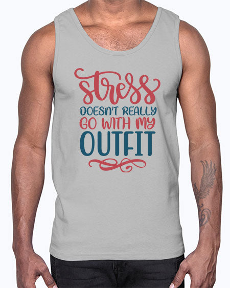 Stress Doesnt Really Go With My Outfit 151#-  fashion- Cotton Tank