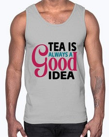 Tea Is Always A Good Idea 1613#- tea- Cotton Tank