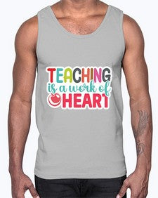 Teaching Is A Work Of Heart 1477#- teacher- Cotton Tank