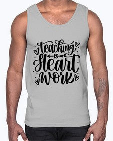 Teaching Is Heart Work Style 1480#- teacher- Cotton Tank
