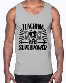 Teaching Is My Superpower Style 1483#- teacher- Cotton Tank