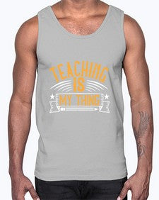 Teaching Is My Thing Style 1484#- teacher- Cotton Tank