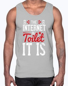 The Internet is a toilet It is 51#- internet- Cotton Tank