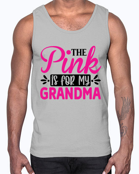 The Pink is for My Grandma 2#- breast cancer- Cotton Tank