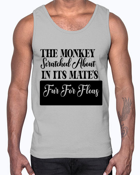 The monkey scratched about in - monkey- Cotton Tank