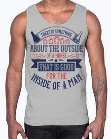 There is something about the outside of a horse that is good for the inside of a man Style 16#- horse- Cotton Tank