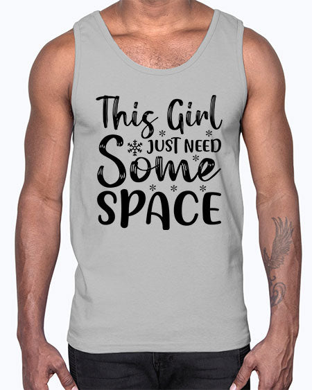 This Girl Just Need Some Space 2#- space- Cotton Tank