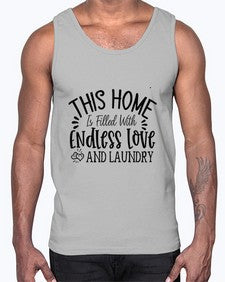 This Home Is Filled With Endless Love and laundry 97#- funny- Cotton Tank