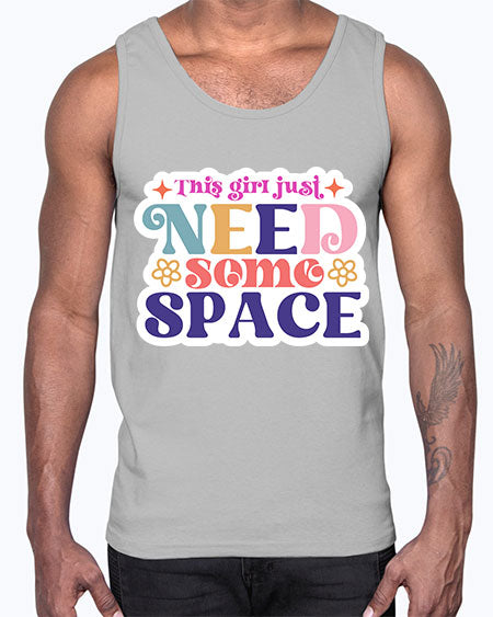 This girl just need some space 3#- space- Cotton Tank