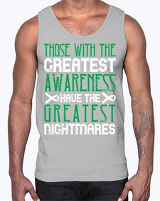 Those with the greatest awareness have the greatest nightmares Style 12#- Self awareness- Cotton Tank