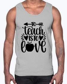 To Teach Is To Love Style 1574#- teacher- Cotton Tank