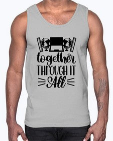 Together Through It All Style 1578#- teacher- Cotton Tank