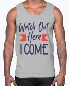 Watch Out Here I Come 989#- graduation- Cotton Tank