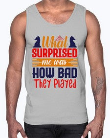 What surprised me was how bad they played 163#- chess- Cotton Tank