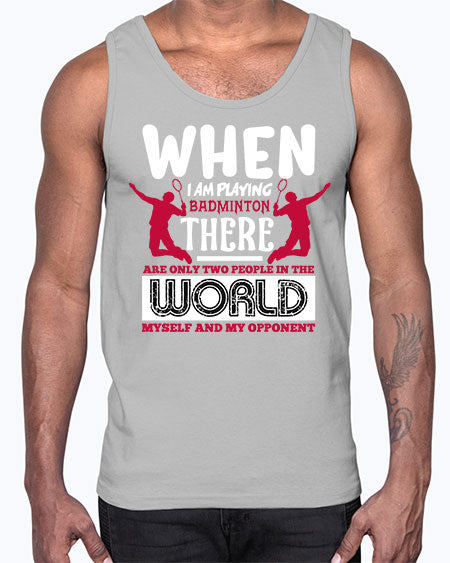 When i am playing badminton 85#- badminton- Cotton Tank