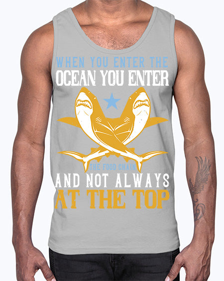 When you enter the ocean you enter the food chain and not always at the top Style 2#- shark-fish- Cotton Tank