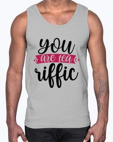 You Are Tea Riffic 1803#- tea- Cotton Tank