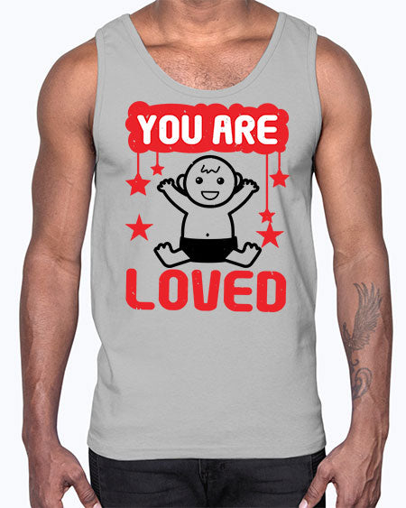 You are loved Style 241#- baby shower- Cotton Tank