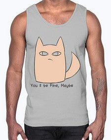 Youll be Fine Maybe- cats- Cotton Tank