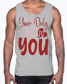 Your Only Limit Is You Style 54#- motivation- Cotton Tank