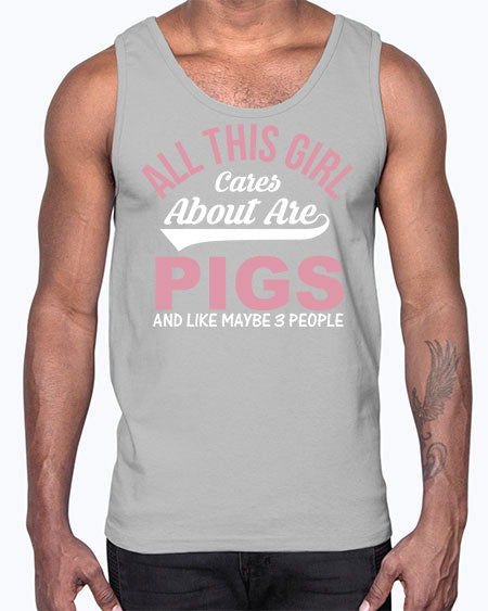 all this girl cares about are pigs and like maybe people Style 95#- pig- Cotton Tank