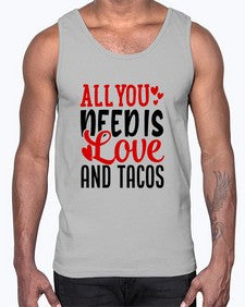 all you need is love and tacos 552#- tacos- Cotton Tank