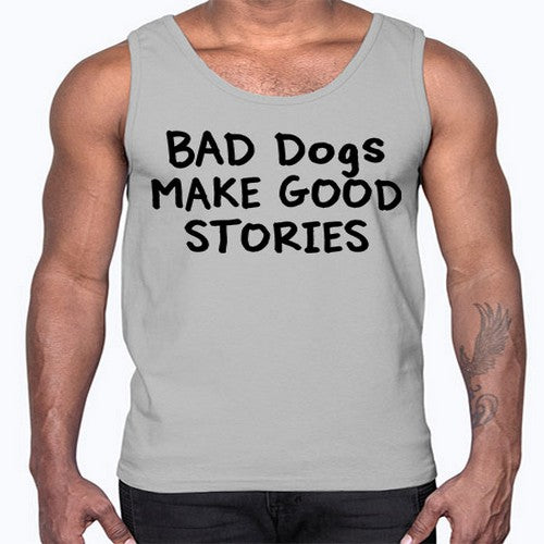 bad dog make good stories- dogs- Cotton Tank
