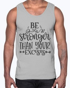 be stronger than your excuses Style 142#- motivation- Cotton Tank
