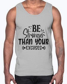 be stronger than your excuses Style 143#- motivation- Cotton Tank