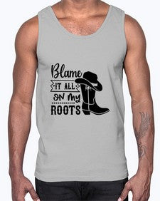 blame it all on my roots 261#- western- Cotton Tank