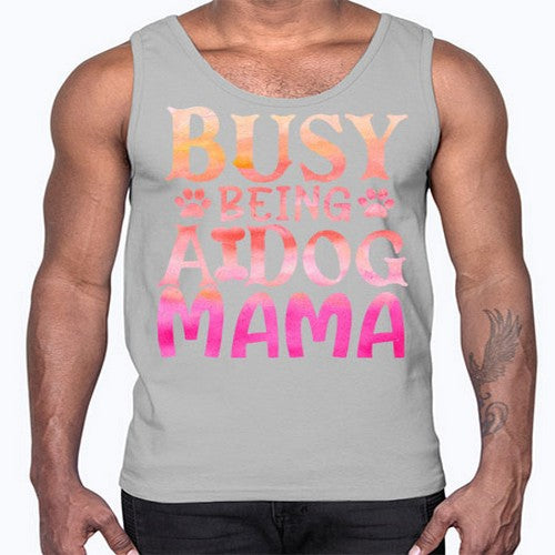 busy being a dog mama 67#- dogs- Cotton Tank